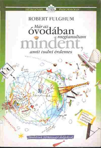 Robert Fulghum - Már az óvodában megtanultam mindent, amit tudni érdemes