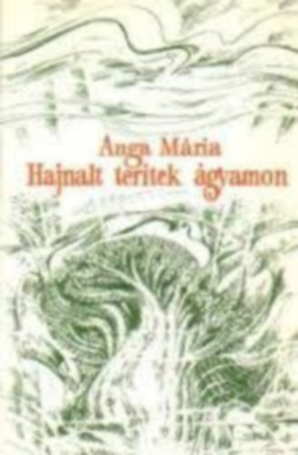 Anga M�ria - Hajnalt ter�tek �gyamon