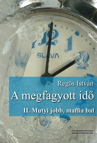 Reg�s Istv�n - A megfagyott id� II.