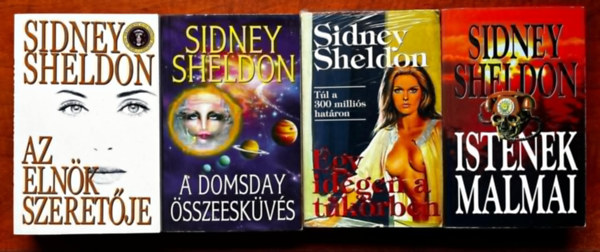 Sidney Sheldon - 4db Sidney Sheldon regény: Az elnök szeretője, Istenek malmai, Egy idegen a tükörben,A Domsday összeesküvés