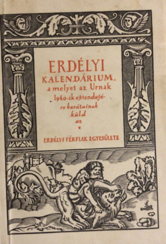 Erdélyi kalendárium, a melyet az Urnak 1940-ik esztendejére barátainak küld az Erdélyi Férfiak Egyesülete