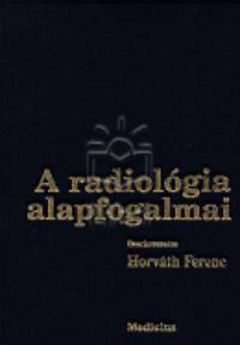 Fr�ter-Kuhn-Horv�th-Vargha - A radiol�gia alapfogalmai