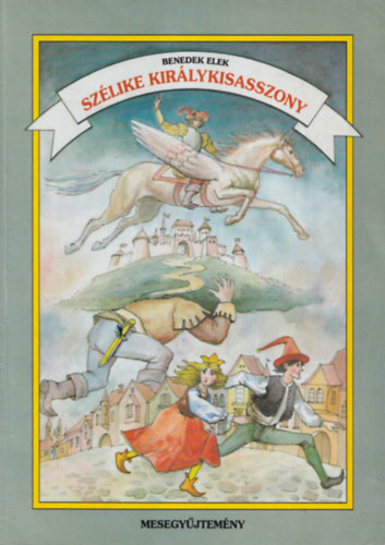 Benedek Elek - Szlike kirlykisasszony