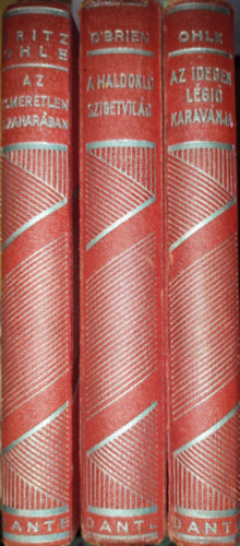 Frederick O'Brien Fritz Ohle - 3db m A vilg krl cm sorozatbl - Fritz Ohle-Az ismeretlen Szaharban, Az idegenlgi karavnja, O' Brien-A haldokl szigetvilg
