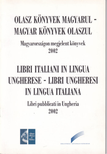 Olasz k�nyvek magyarul - magyar k�nyvek olaszul - Magyarorsz�gon megjelent k�nyvek 2002
