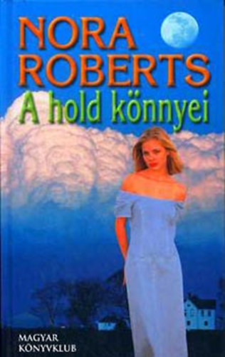 Nora Roberts - A Hold k�nnyei