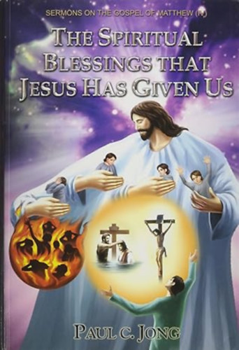 Paul C. Jong - The Spiritual Blessing That Jesus Has Given Us
