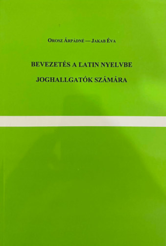 Jakab va; Orosz rpdn - Bevezets a latin nyelvbe joghallgatk szmra