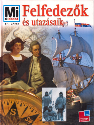 Rainer Dr. Kthe - Felfedezk s utazsaik (Mi micsoda 16.)