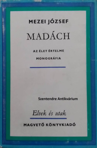 Str Istvn  Mezei Jzsef (lektor) - Madch - az let rtelme - monogrfik - Elvek s utak
