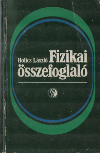 Holics László - Fizikai összefoglaló