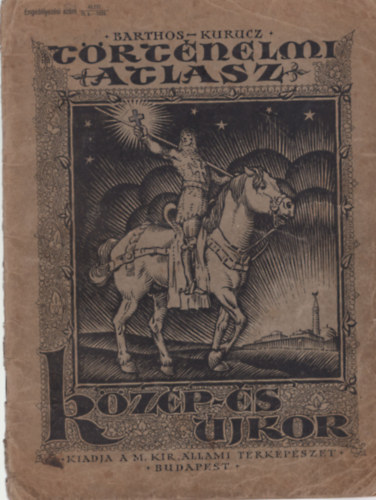 Barthos-Kurucz - T�rt�nelmi atlasz: k�z�p- �s �jkor