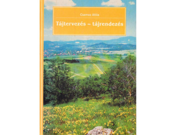 Csemez Attila - Tjtervezs-tjrendezs
