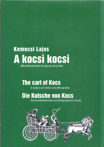 Kemecsi Lajos - A kocsi kocsi - Mveldstrtneti s nprajzi tanulmny