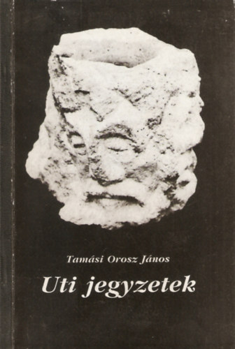 Tamsi Orosz Jnos - Uti jegyzetek