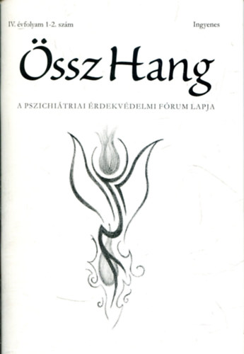Nincs felt�ntetve - �ssz-Hang (A pszichi�triai �rdekv�delmi f�rum lapja)