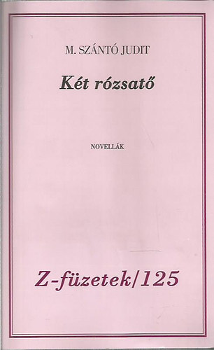 M.sznt Judit - Kt rzsat Z-fzetek/125