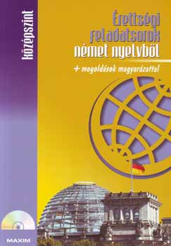 �retts�gi feladatsorok n�met nyelvb�l + megold�sok magyar�zattal