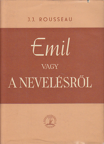J. J. Rousseau - Emil vagy a nevelsrl