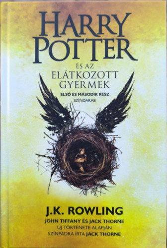 John Tiffany, Jack Thorne J. K. Rowling - Harry Potter �s az el�tkozott gyermek