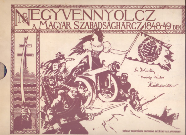 Szerkesztett�k: J�kai M�r / Br�dy S�ndor / R�kosi Viktor - Ezernyolczsz�znegyvennyolcz - Az 1848/49-iki magyar szabads�gharcz t�rt�nete k�pekben (Tokban, kis�r�f�zettel, sz�mozott /59. sz�m/)