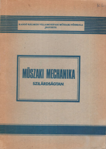Csepeli Mikls - Mszaki mechanika - Szilrdsgtan - Kand Klmn Villamosipari Mszaki Fiskola 1972