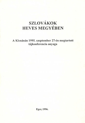 Cs. Schwalm Edit  (szerk.) - Szlov�kok Heves megy�ben