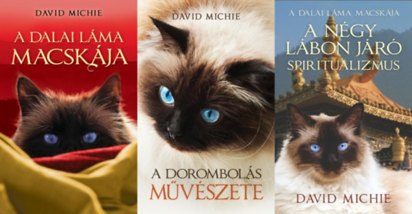 David Michie - 3 db k�nyv A Dalai L�ma macsk�ja sorozatb�l: A Dalai L�ma macsk�ja + A dorombol�s m�v�szete + A n�gy l�bon j�r� spiritualizmus