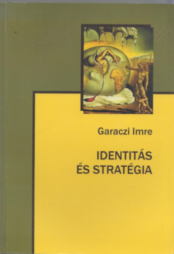 Garaczi Imre - Identits s stratgia
