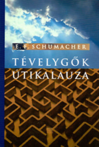 E.F. Schumacher - T�velyg�k �tikalauza