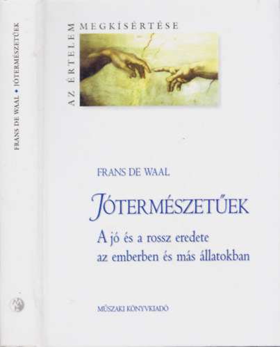 Frans De Waal - J�TERM�SZET�EK - A j� �s a rossz eredete az emberben �s m�s �llatokban