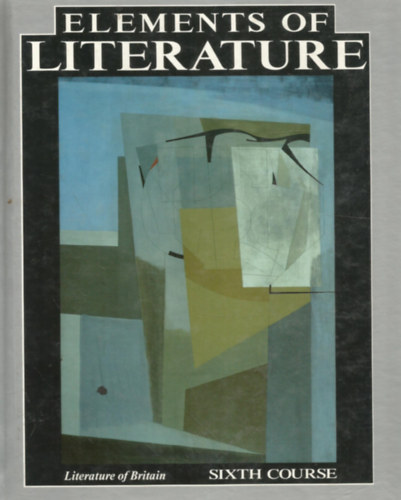 John Malcolm Brinnin, John Leggett Robert Anderson - Elements of Literature - Sixth Course - Literature of Britain - Az irodalom alkot�r�szei - Hatodik el�ad�s - Nagy-Britannia irodalma - Angol nyelv�