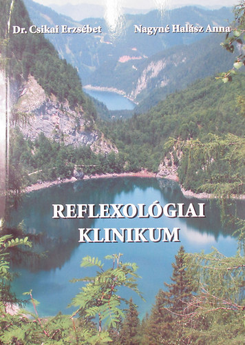 Dr. Csikai Erzsbet - Nagyn Halsz Anna - Reflexolgiai klinikum