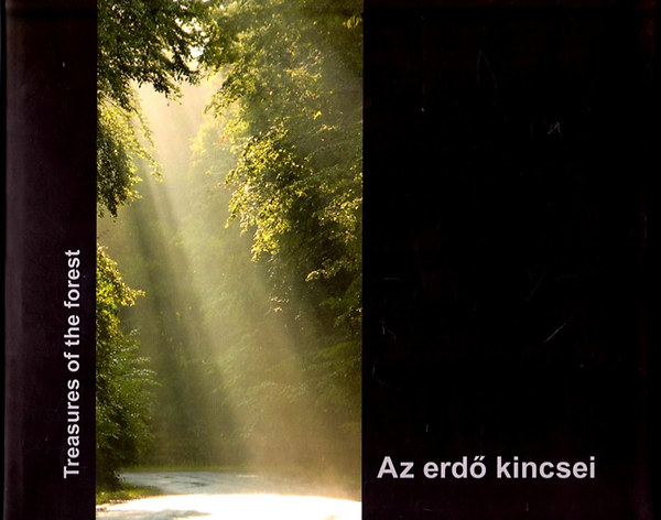 Rafai Gbor  (szerk.) - Az erd kincsei / Treasures of the Forest   (ktnyelv)