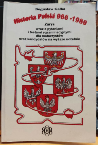Boguslaw Galka - Historia Polski 966-1989