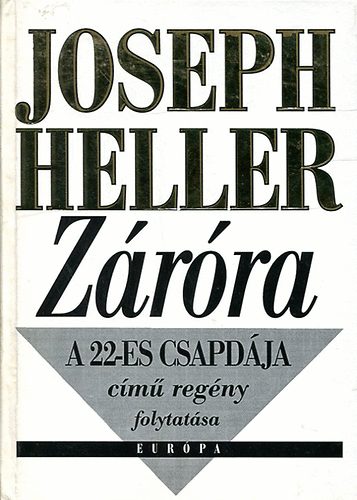 Joseph Heller - Zrra - A 22-es csapdjnak folytatsa!