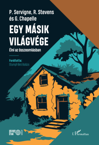 Raphael Stevens, Gauthier Chapelle Pablo Servigne - Egy másik világvége