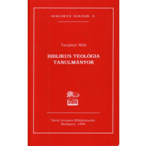 Tarj�nyi B�la - Biblikus teol�gia-Tanulm�nyok