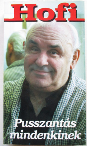 Furdy Mria  Hofi (szerk.) - Pusszants mindenkinek