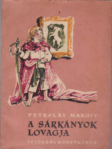 Petrolay Margit - A sárkányok lovagja