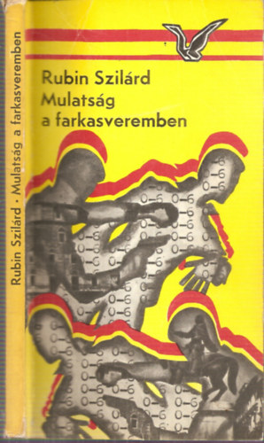 Rubin Szilrd - Mulatsg a farkasveremben