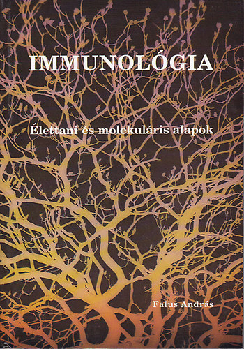 Falus Andrs - Immunolgia- lettani s molekulris alapok