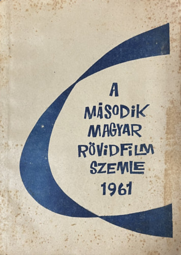 A m�sodik magyar r�vidfil szemle 1961