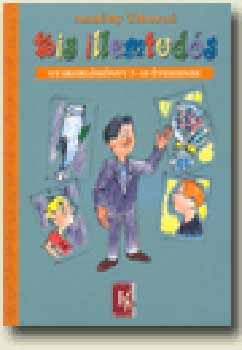 Andódy Tiborné - Kis illemtudós - Gyakorlókönyv 7-10 éveseknek KN-0106