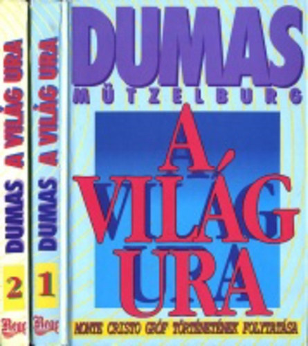 Adolf Mützelburg Alexandre Dumas - A világ ura I-II.