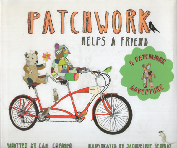 Jacqualine Schmidt Gail Greiner (illustrator) - Patchwork Helps a Friend