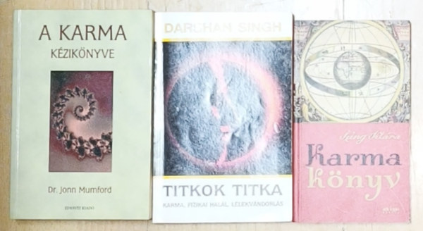 Darshan Singh, Mumford, Jonn, dr. Izing Kl�ra - 3db karm�val kapcsolatos k�nyv - A karma k�zik�nyve, Titkok titka-Karma, fizikai hal�l, l�lkv�ndorl�s, Karma k�nyv