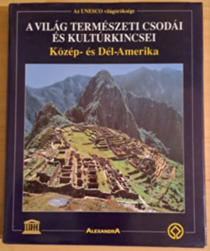 J�rgen; Sch�rmann, Jochen Lotz - A vil�g term�szeti csod�i �s kult�rkincsei 6. (K�z�p- �s D�l-Amerika)