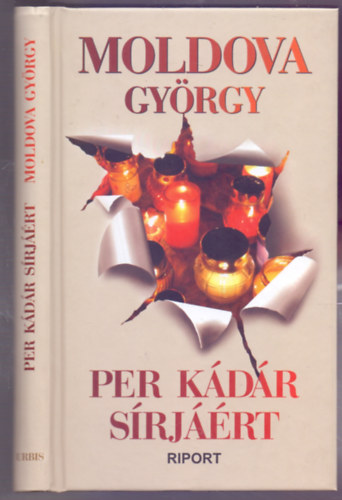 Moldova György - Per Kádár sírjáért (Riport)