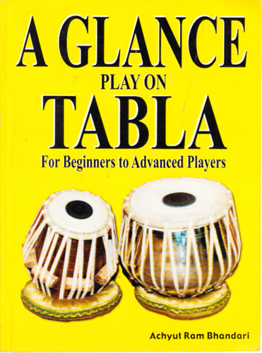 Achyut Ram Bhandari - A Glance- Play on Tabla (For Beginners to Advanced Players)